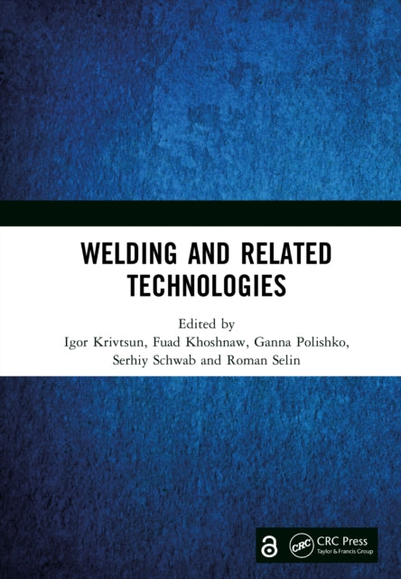 Welding and Related Technologies: Proceedings of the VIIth International Conference on Welding and Related Technologies (WRT 2024, 7-10 October 2024, Yaremche, Ukraine)
