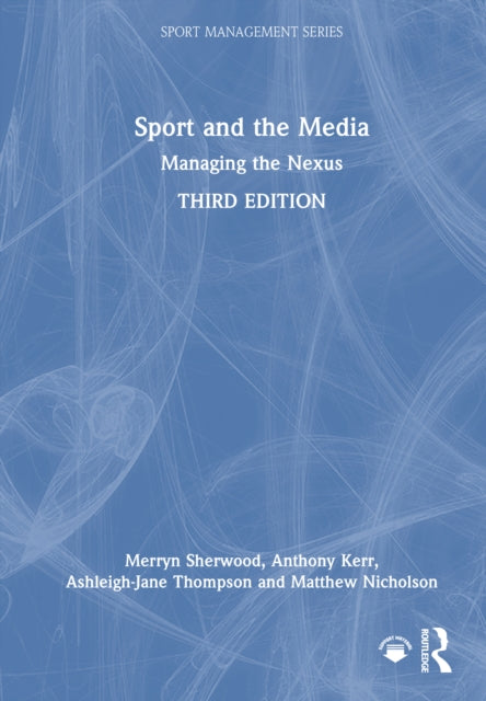 Sport and the Media: Managing the Nexus