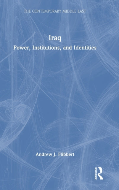 Iraq: Power, Institutions, and Identities