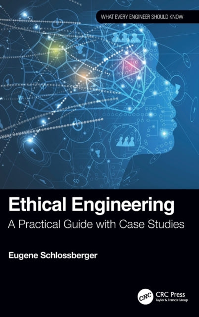 Ethical Engineering: A Practical Guide with Case Studies