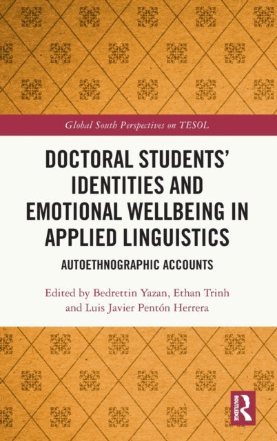Doctoral Students’ Identities and Emotional Wellbeing in Applied Linguistics: Autoethnographic Accounts