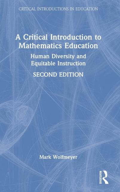 A Critical Introduction to Mathematics Education: Human Diversity and Equitable Instruction