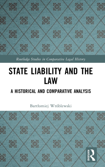 State Liability and the Law: A Historical and Comparative Analysis