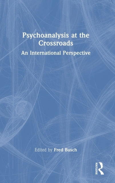 Psychoanalysis at the Crossroads: An International Perspective