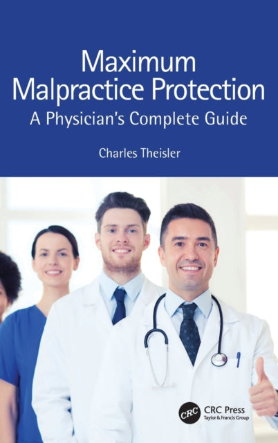 Maximum Malpractice Protection: A Physician’s Complete Guide