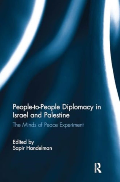 People-to-People Diplomacy in Israel and Palestine: The Minds of Peace Experiment