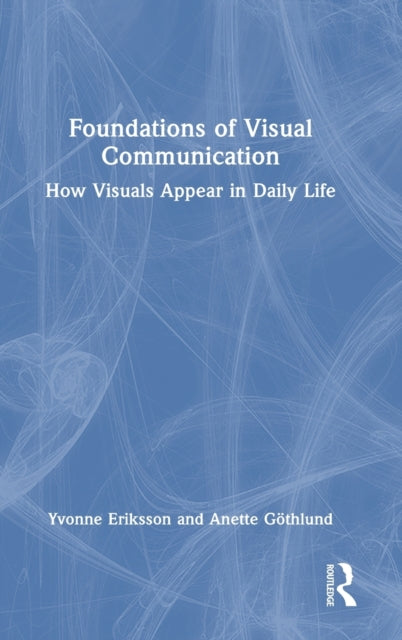 Foundations of Visual Communication: How Visuals Appear in Daily Life