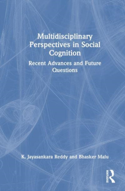 Multidisciplinary Perspectives in Social Cognition: Recent Advances and Future Questions