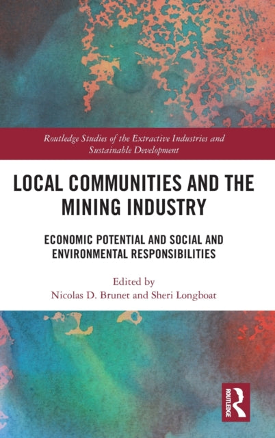 Local Communities and the Mining Industry: Economic Potential and Social and Environmental Responsibilities