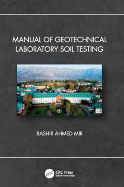 Manual of Geotechnical Laboratory Soil Testing