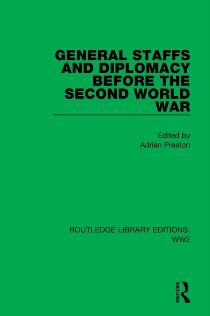 General Staffs and Diplomacy before the Second World War