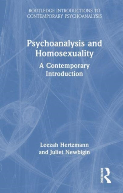 Psychoanalysis and Homosexuality: A Contemporary Introduction