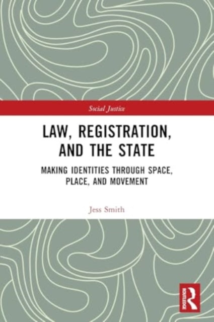 Law, Registration, and the State: Making Identities through Space, Place, and Movement