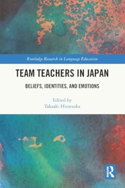 Team Teachers in Japan: Beliefs, Identities, and Emotions
