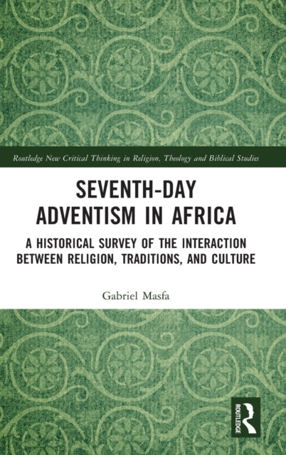 Seventh-Day Adventism in Africa: A Historical Survey of The Interaction Between Religion, Traditions, and Culture