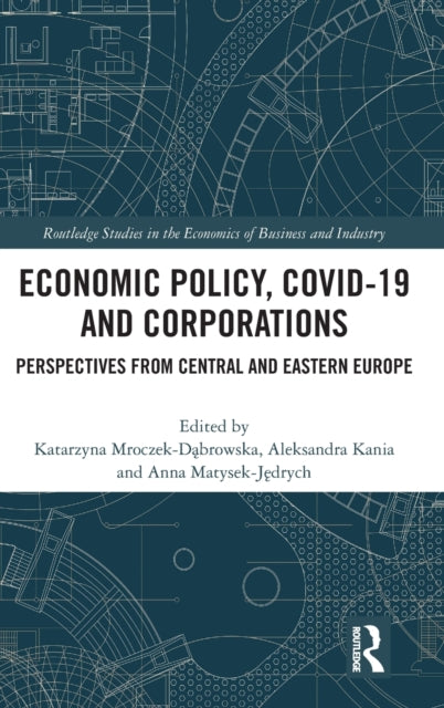 Economic Policy, COVID-19 and Corporations: Perspectives from Central and Eastern Europe