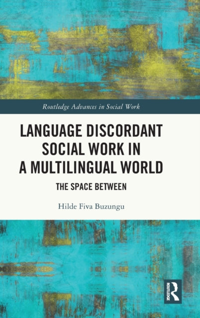 Language Discordant Social Work in a Multilingual World: The Space Between