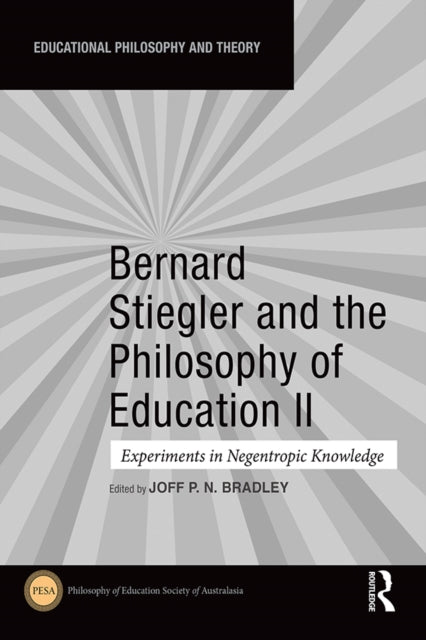 Bernard Stiegler and the Philosophy of Education II: Experiments in Negentropic Knowledge