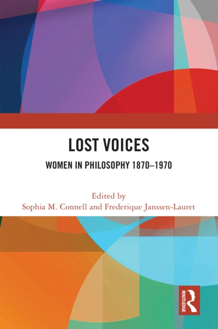 Lost Voices: Women in Philosophy 1870–1970