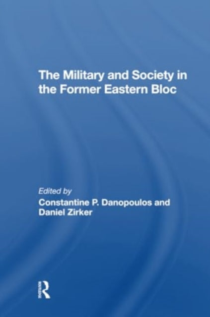 The Military And Society In The Former Eastern Bloc