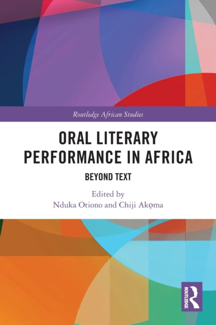 Oral Literary Performance in Africa: Beyond Text