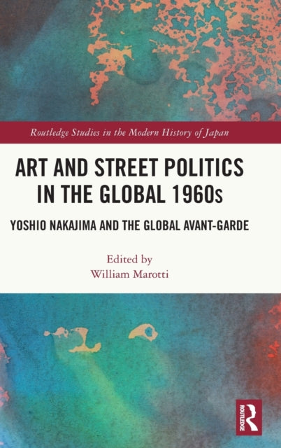 Art and Street Politics in the Global 1960s: Yoshio Nakajima and the Global Avant-Garde