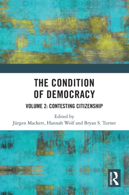 The Condition of Democracy: Volume 2: Contesting Citizenship