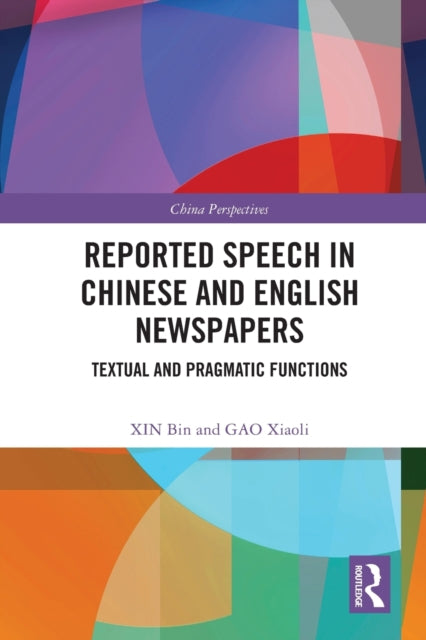 Reported Speech in Chinese and English Newspapers: Textual and Pragmatic Functions