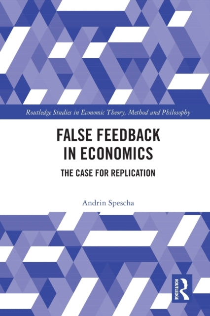 False Feedback in Economics: The Case for Replication