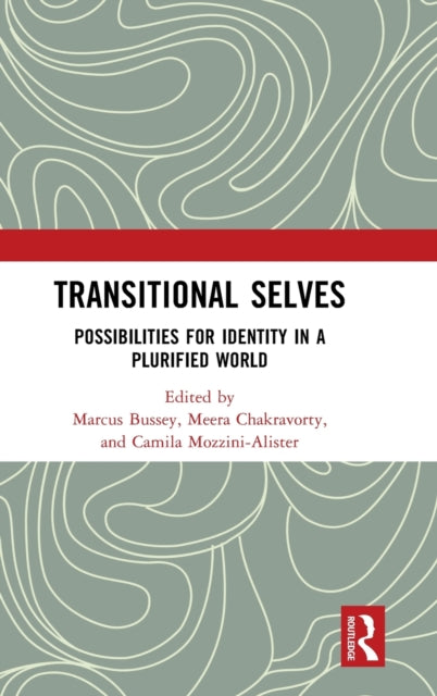 Transitional Selves: Possibilities for Identity in a Plurified World