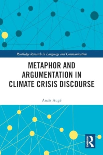 Metaphor and Argumentation in Climate Crisis Discourse
