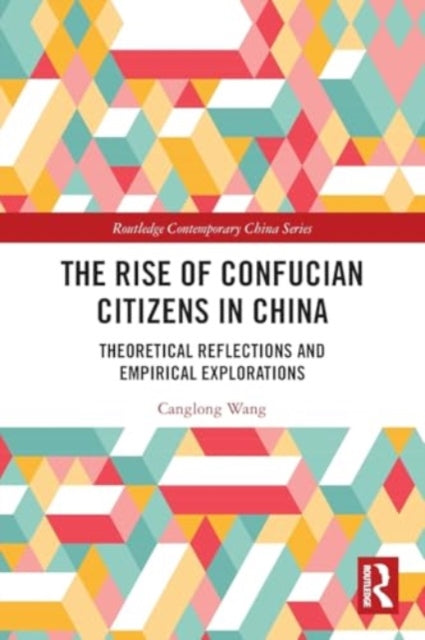 The Rise of Confucian Citizens in China: Theoretical Reflections and Empirical Explorations