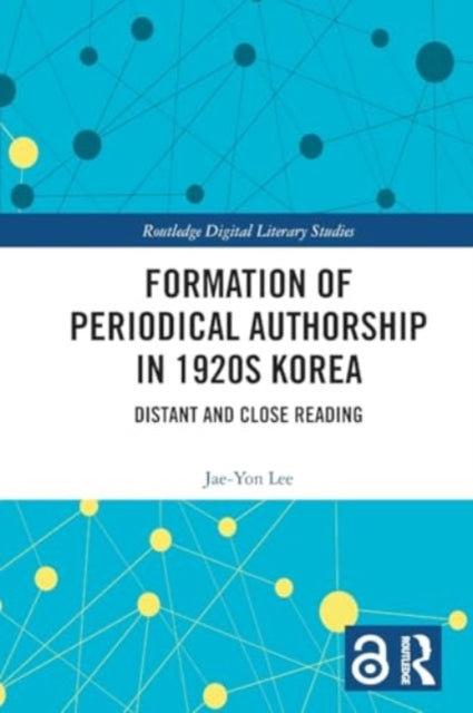 Formation of Periodical Authorship in 1920s Korea: Distant and Close Reading
