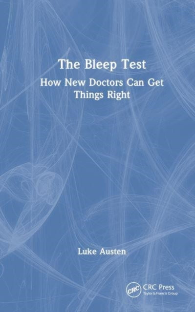 The Bleep Test: How New Doctors Can Get Things Right