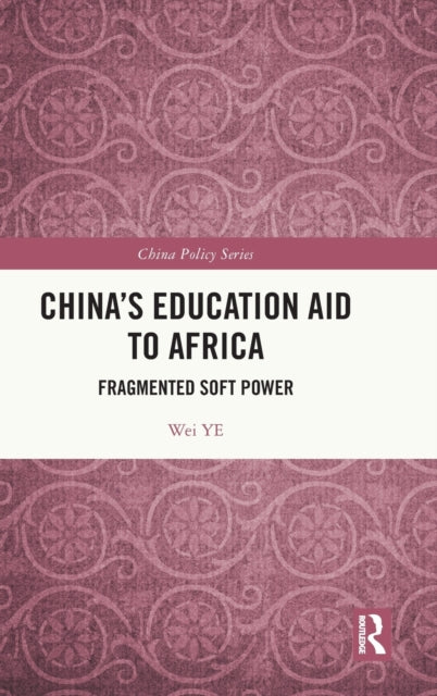 China's Education Aid to Africa: Fragmented Soft Power