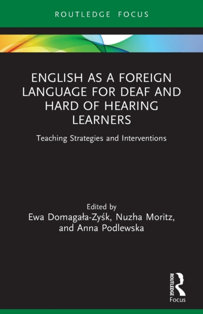 English as a Foreign Language for Deaf and Hard of Hearing Learners: Teaching Strategies and Interventions