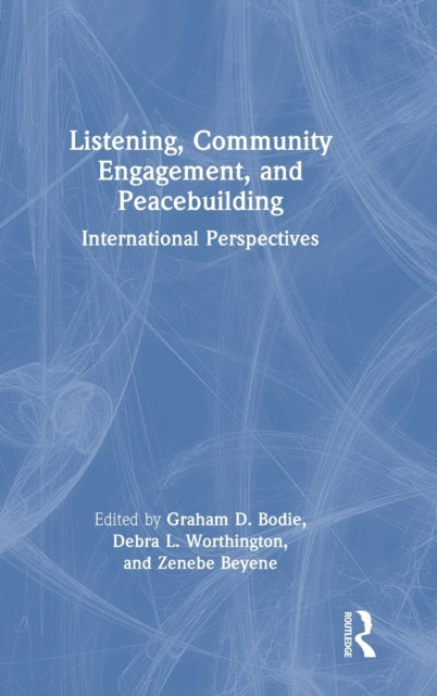 Listening, Community Engagement, and Peacebuilding: International Perspectives