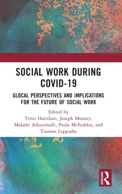 Social Work During COVID-19: Glocal Perspectives and Implications for the Future of Social Work