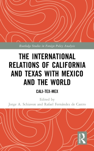 The International Relations of California and Texas with Mexico and the World: Cali-Tex-Mex