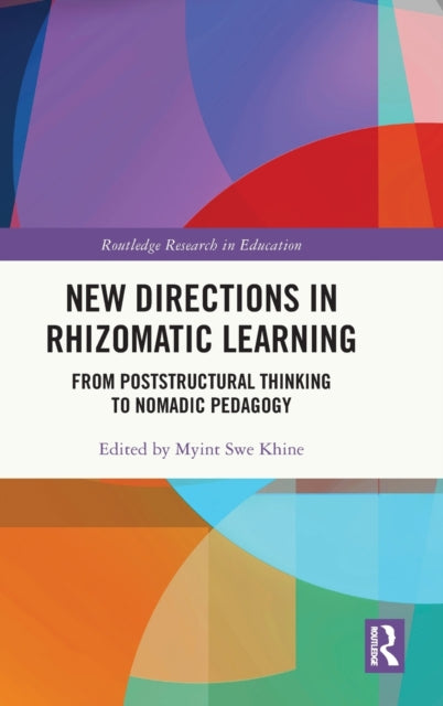 New Directions in Rhizomatic Learning: From Poststructural Thinking to Nomadic Pedagogy