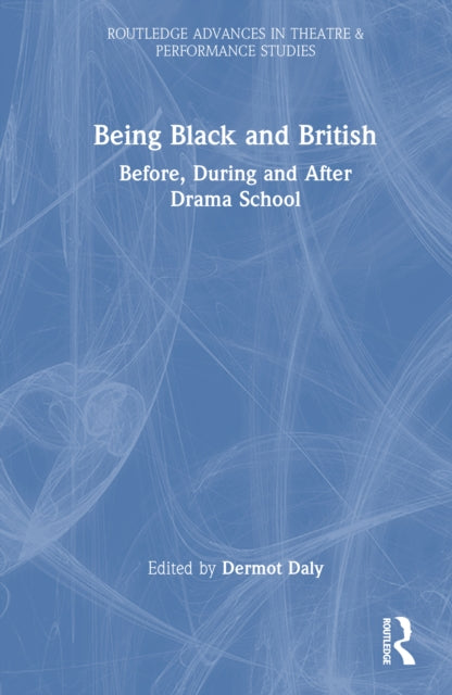 Being Black and British: Before, During and After Drama School