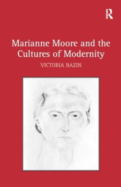 Marianne Moore and the Cultures of Modernity