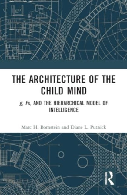 The Architecture of the Child Mind: g, Fs, and the Hierarchical Model of Intelligence