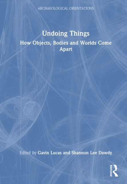 Undoing Things: How Objects, Bodies and Worlds Come Apart
