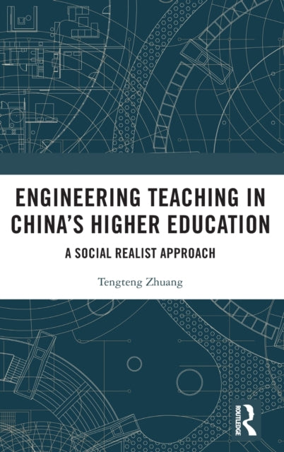 Engineering Teaching in China’s Higher Education: A Social Realist Approach