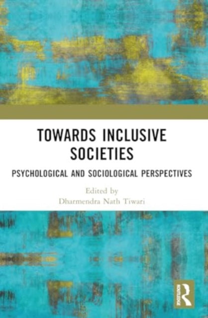 Towards Inclusive Societies: Psychological and Sociological Perspectives