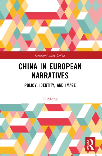 China in European Narratives: Policy, Identity, and Image
