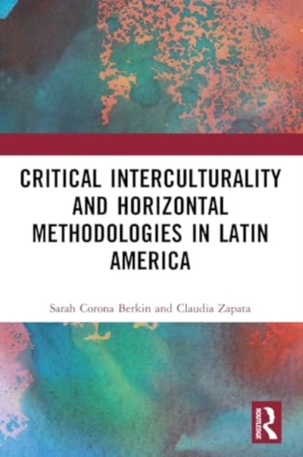 Critical Interculturality and Horizontal Methodologies in Latin America