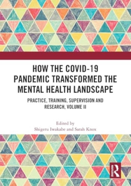 How the COVID-19 Pandemic Transformed the Mental Health Landscape: Practice, Training, Supervision and Research, Volume II