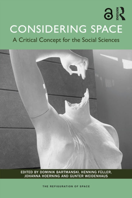 Considering Space: A Critical Concept for the Social Sciences